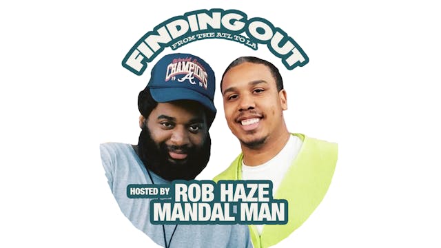 FINDING OUT WITH ROB HAZE & MANDAL MA...