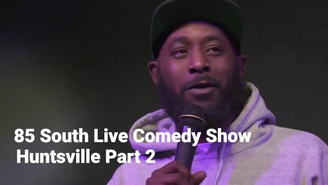 The 85 South Show Huntsville Roast Session Part 2 with DC Young Fly Karlous Miller and Chico Bean