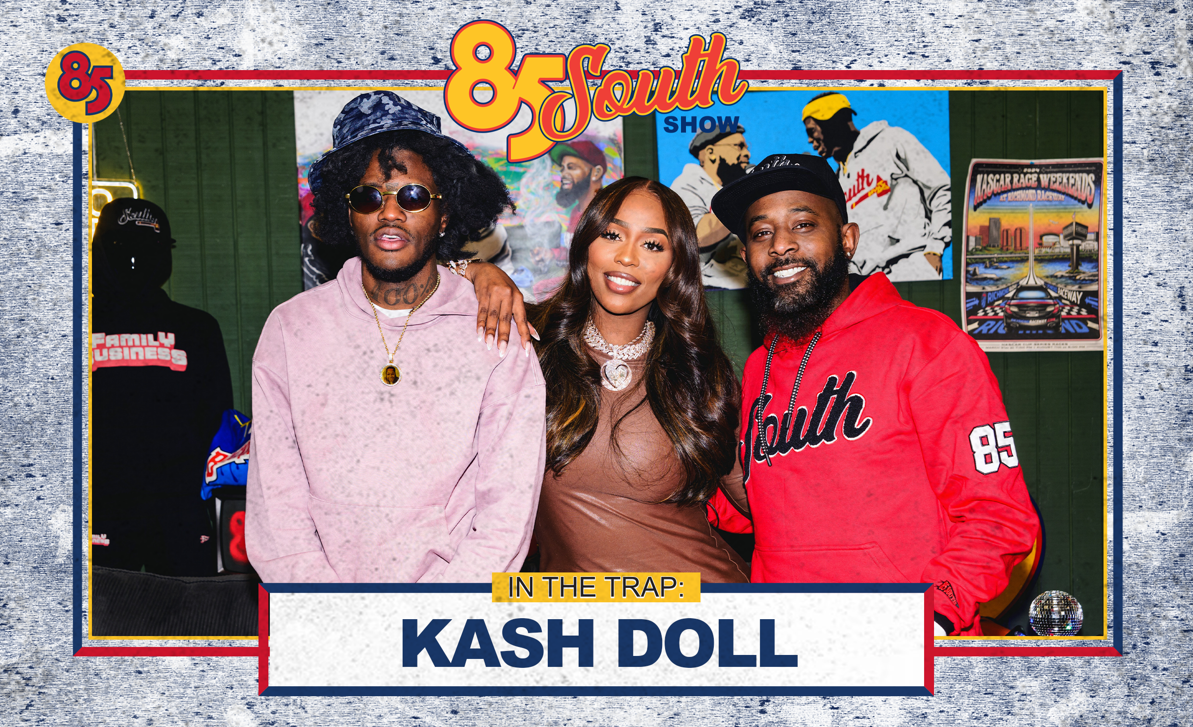 KASH DOLL IN THE TRAP | 85 SOUTH SHOW PODCAST | 10.24.24