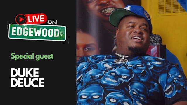 LIVE ON EDGEWOOD | FEATURING DUKE DEU...