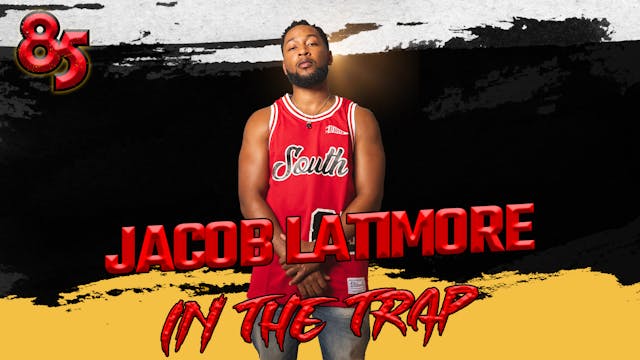 JACOB LATIMORE IN THE TRAP | THE 85 S...