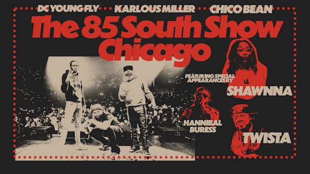 🔥🔥🔥 The 85 South Show Chicago 