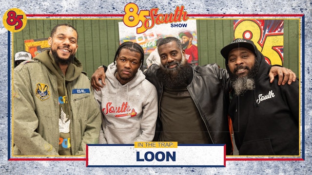 LOON IN THE TRAP!  | 85 SOUTH SHOW PODCAST | 1.25.24