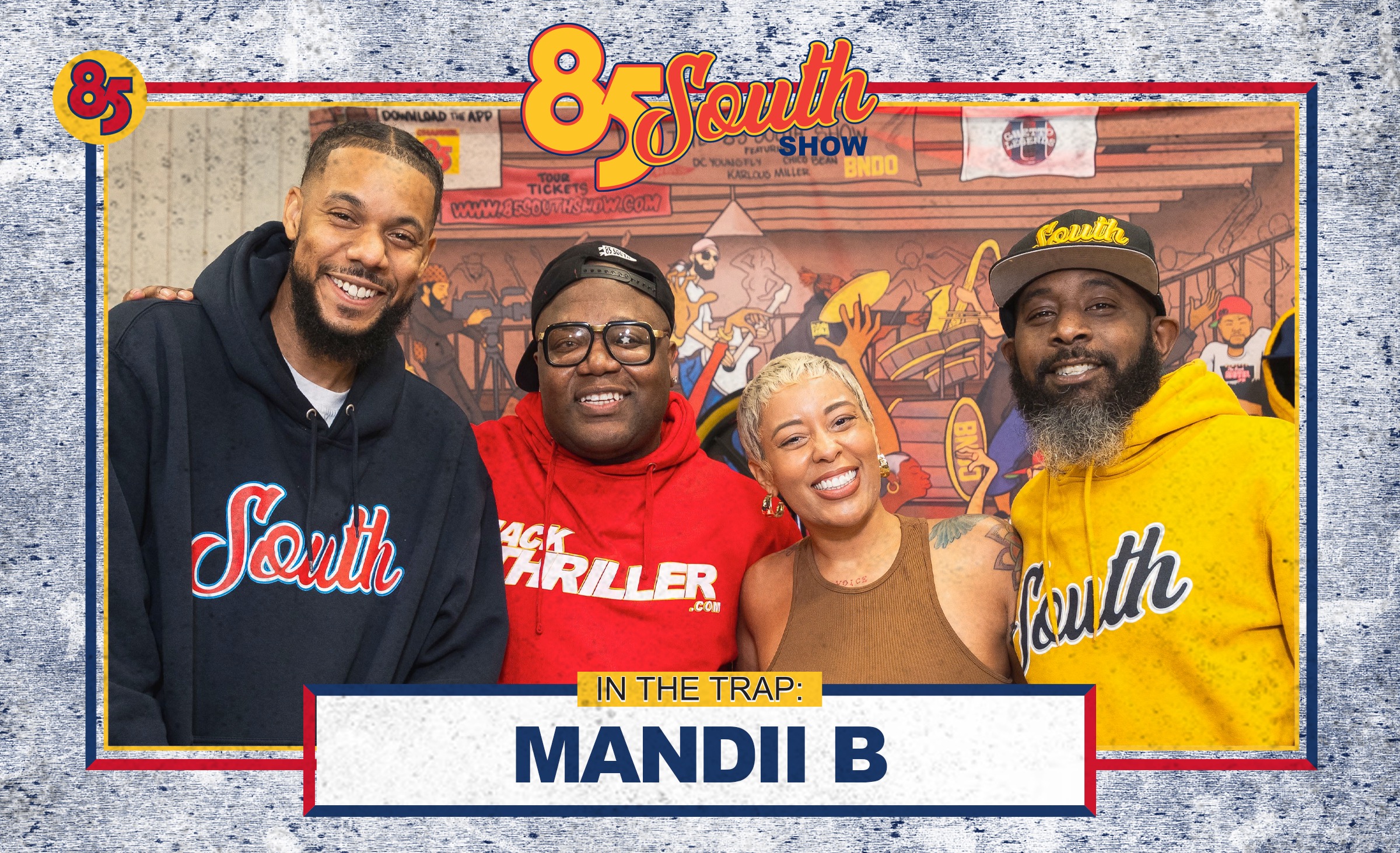 MANDII B IN THE TRAP! | 85 SOUTH SHOW PODCAST 