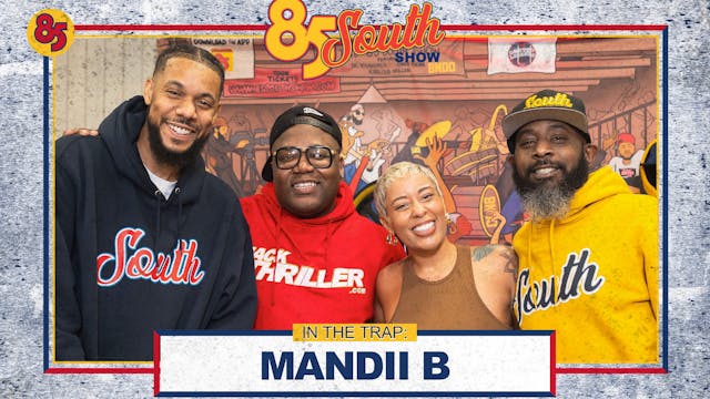 MANDII B IN THE TRAP! | 85 SOUTH SHOW...