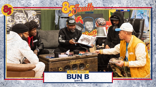 BUN B IN THE TRAP! PART 2 | 85 SOUTH SHOW PODCAST | 2.8.24