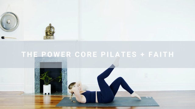 The Power Core Pilates + Faith (22 min) 