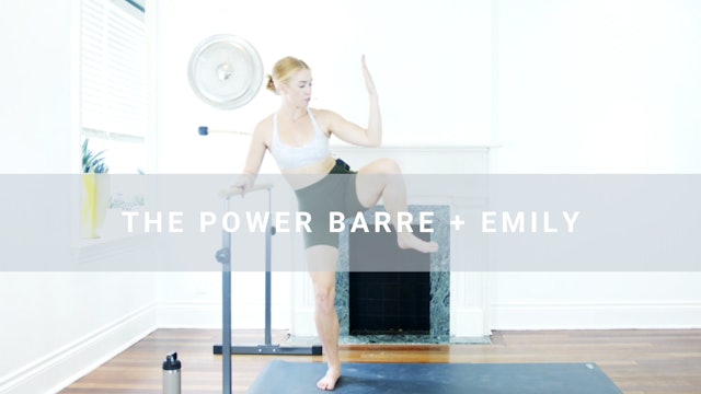 The Power Barre + Emily (29 min) 