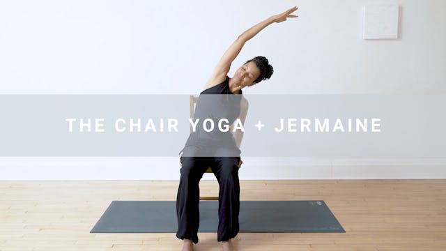The Chair Yoga + Jermaine (27 min)