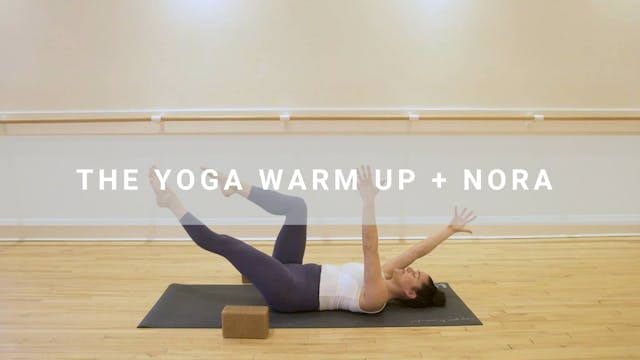 The Yoga Warm Up + Nora  (8 min)