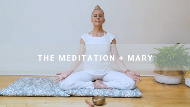 The Meditation + Mary (27 min)