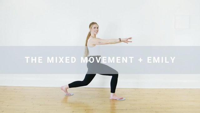 Mixed Movement + Emily (30 min)