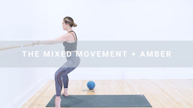 The Mixed Movement + Amber (42 min)