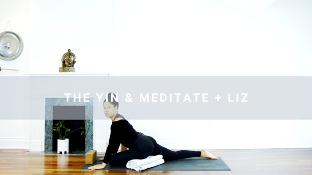 The Yin & Meditate + Liz (23 min) 