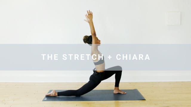 The Stretch + Chiara (16 min)