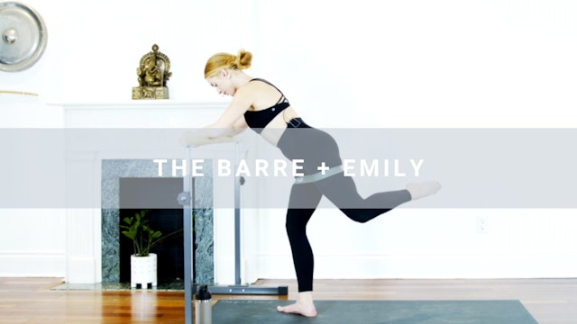 The Barre + Emily (17 min) 