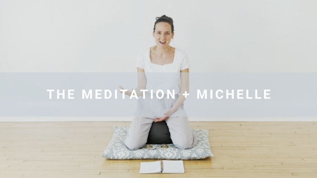 The Meditation + Michelle (20 min)
