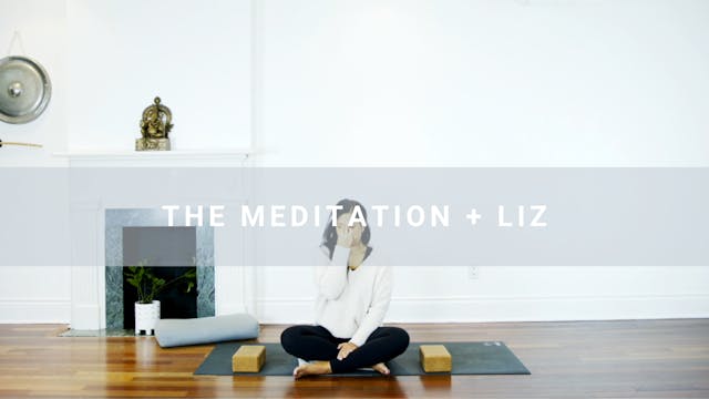 The Meditation + Liz (28 min) 