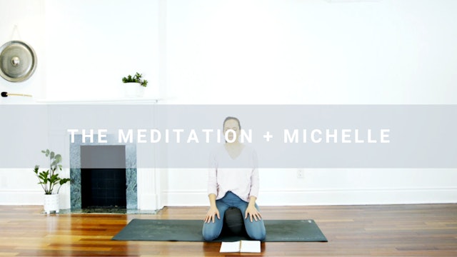 The Meditation + Michelle (20 min) 