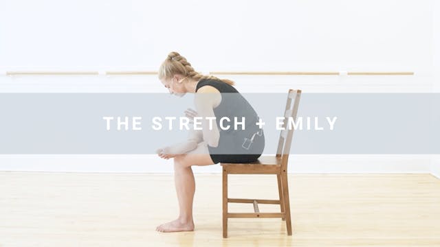 The Stretch + Emily (17 min)