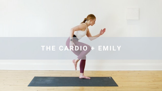 The Cardio + Emily (34 min)