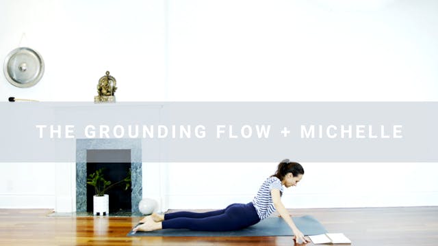 The Grounding Flow + Michelle (30 min) 