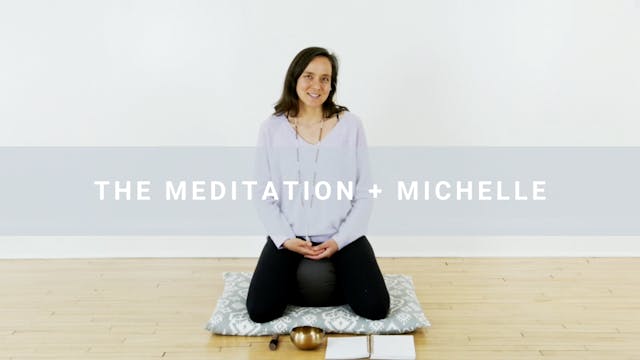 The Meditation + Michelle (15 min)