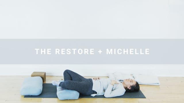 The Restore + Michelle (75 min)