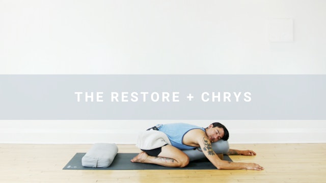 The Restore + Chrys (30 min)