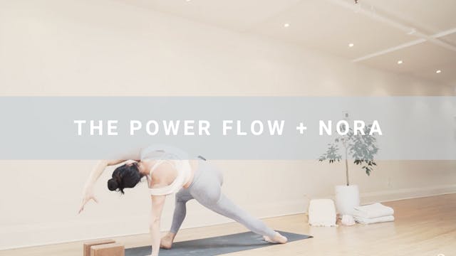 The Power Flow + Nora (45 min)
