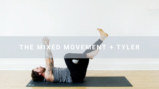 The Mixed Movement + Tyler (41 min)