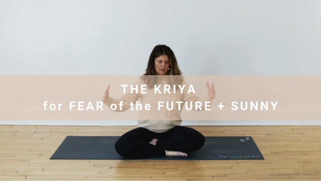 The Kriya for Fear + Sunny (18 min)