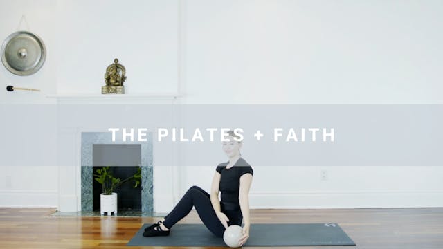 The Pilates + Faith (22 min) 