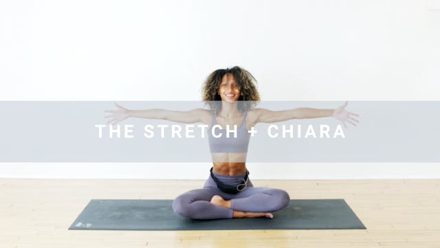 The Stretch + Chiara (15 min)