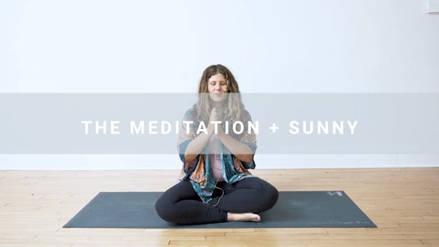 The Meditation + Sunny (7 min)