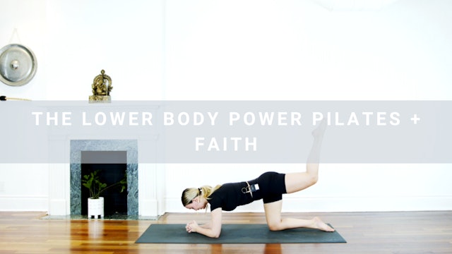 The Lower Body Power Pilates + Faith (19 min) 