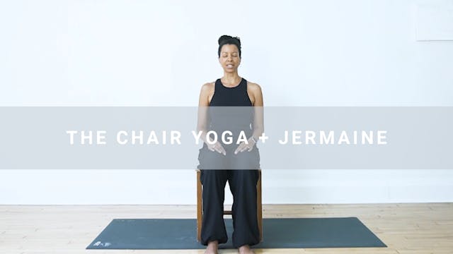 The Chair Yoga + Jermaine (48 min) 