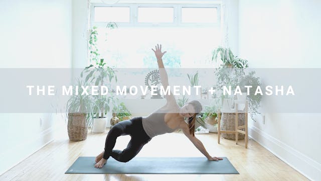 The Mixed Movement + Natasha (48 min)