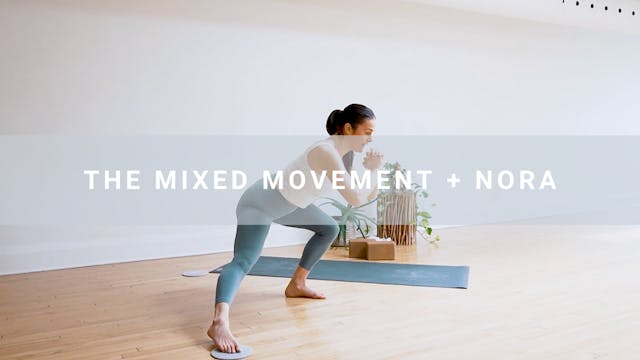 The Mixed Movement + Nora (44 min)