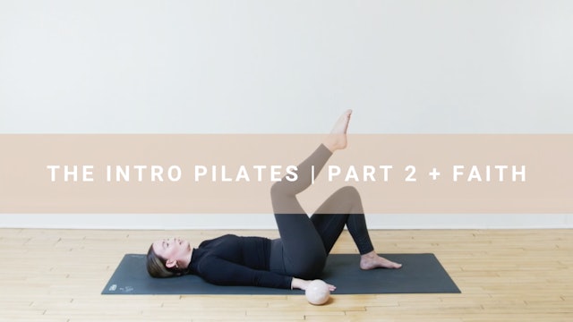 The Intro Pilates PART 2 + Faith (24 min)