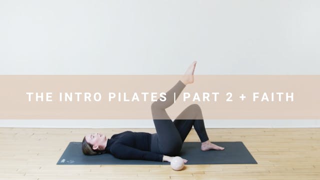 The Intro Pilates PART 2 + Faith (24 ...