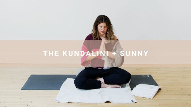 The Kundalini + Sunny (11 Minutes)