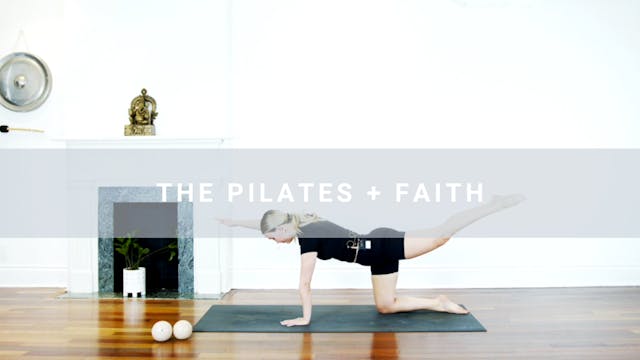 The Pilates + Faith (22 min) 