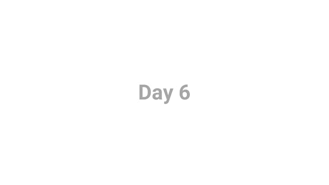 DAY 6