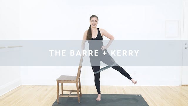 The Barre + Kerry (17 min)
