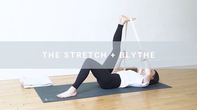 The Stretch + Blythe (26 min)