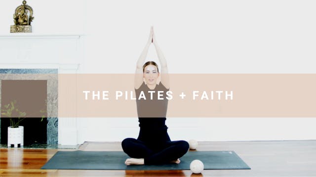 The Pilates + Faith  (27 min)