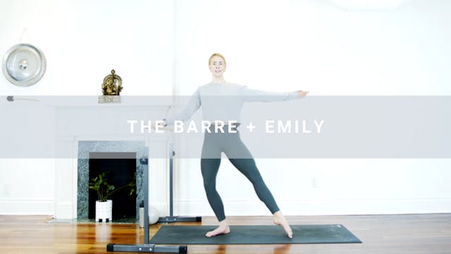 The Barre + Emily (20 min) 