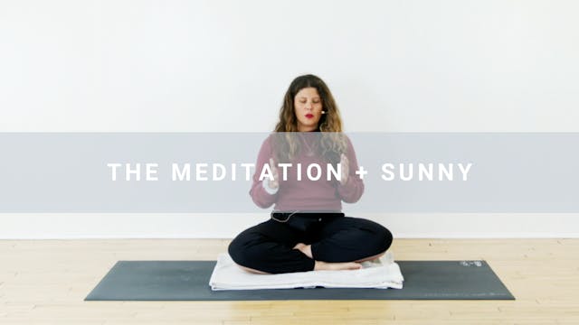 The Meditation + Sunny (15 min)
