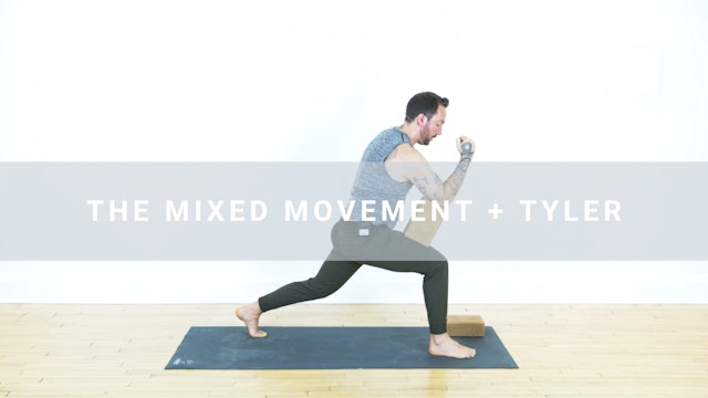 Tyler + Mixed Movements (29 min)
